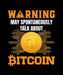 Warning May Spontaneously Talk About Bitcoin