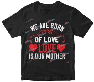 We are born of love love is our mother.jpg