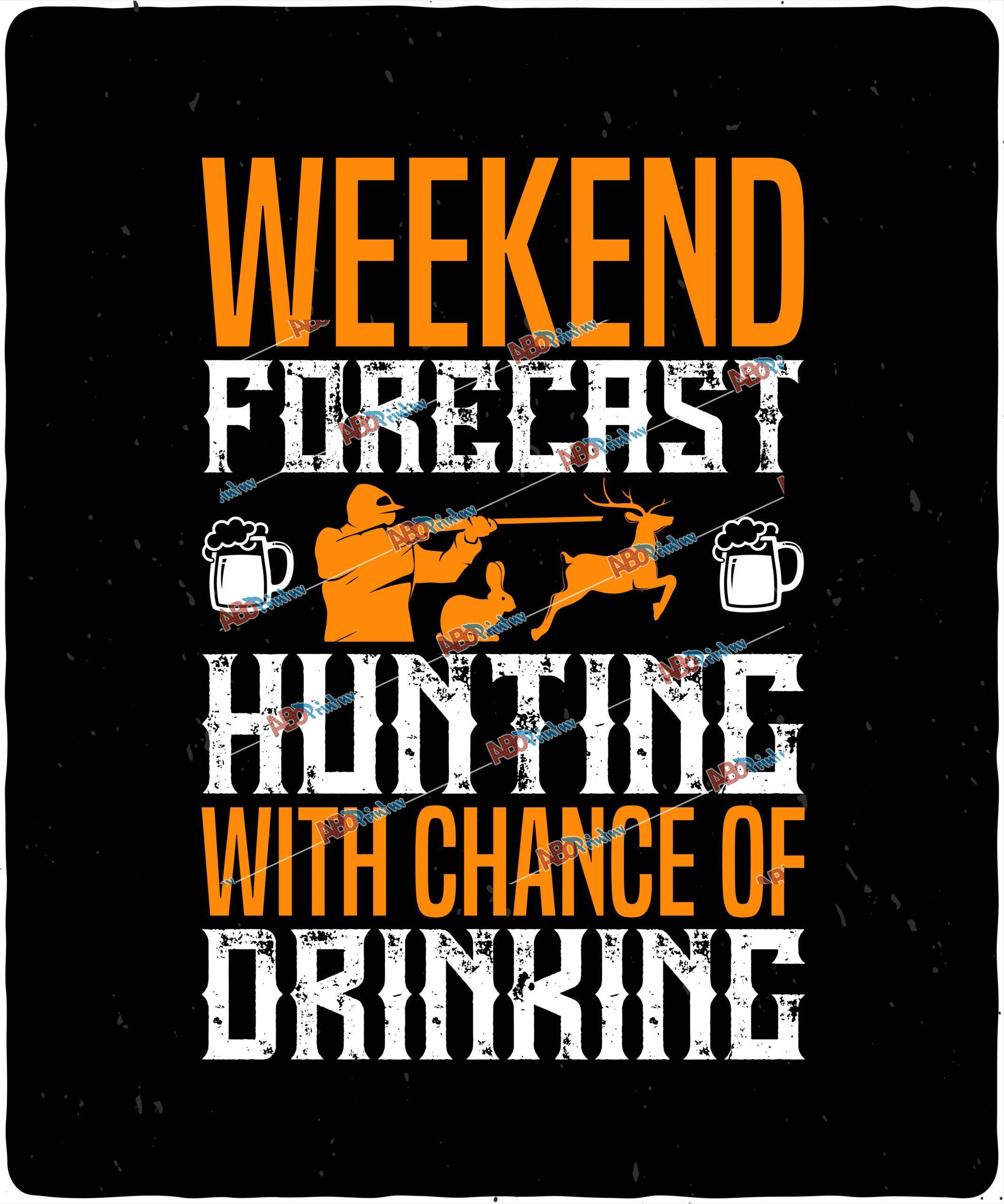 weekend forecast hunting with chance of drinking