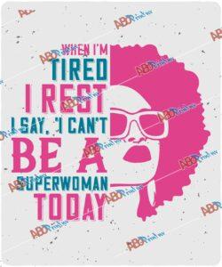 When I'm tired, I rest. I say, 'I can't be a superwoman today.jpg