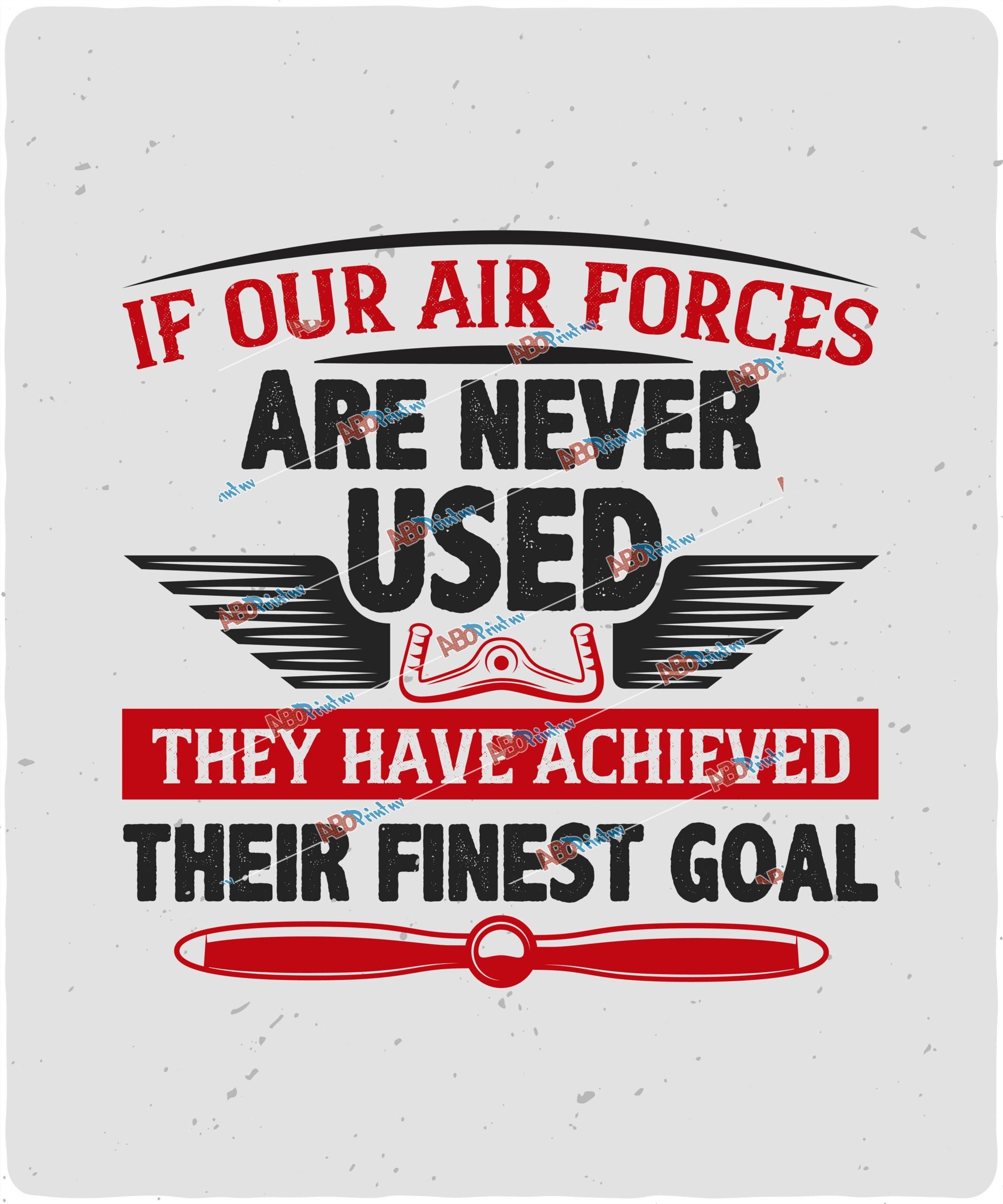 if our air force are never used they  have achieved