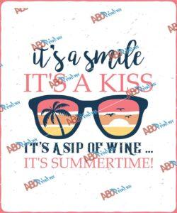 it's a smile, it's a kiss, it's a sip of wine ... it's summertime!.jpg