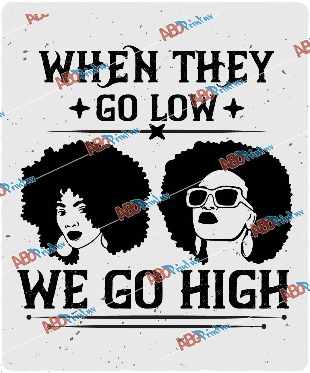 when they go low we go high V2.jpg